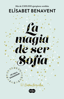 LA MAGIA DE SER SOFIA (BILOGIA SOFIA 1)