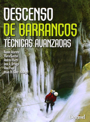 DESCENSO DE BARRANCOS. TECNICAS AVANZADAS