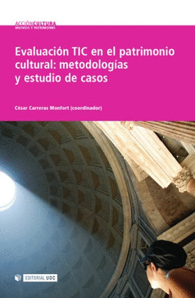 EVALUACIÓN TIC EN EL PATRIMONIO CULTURAL: METODOLOGÍAS Y ESTUDIO DE CASOS