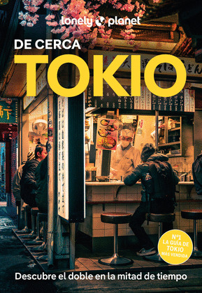 TOKIO DE CERCA. GUÍA LONELY PLANET (2025)