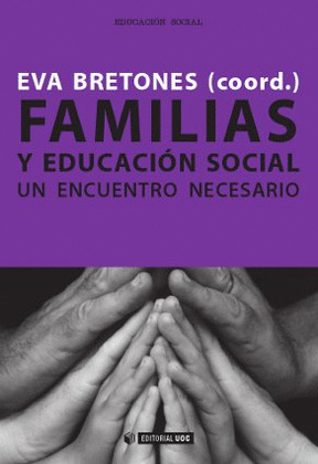 FAMILIAS Y EDUCACIÓN SOCIAL. UN ENCUENTRO NECESARIO