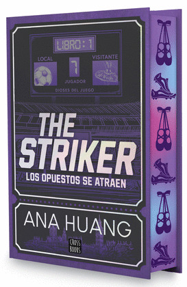THE STRIKER. LOS OPUESTOS SE ATRAEN (EDICIÓN ESPECIAL. DIOSES DEL JUEGO, LIBRO 1)