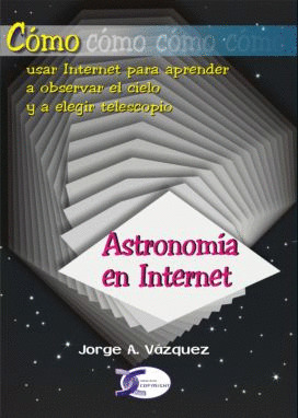 CÓMO USAR INTERNET PARA APRENDER A OBSERVAR EL CIELO Y A ELEGIR TELESCOPIO. ASTRONOMIA EN INTERNET