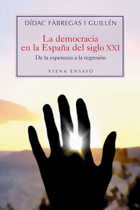 DEMOCRACIA EN LA ESPAÑA DEL SIGLO XXI. ESPERANZA A REGRESION