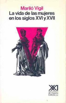 VIDA MUJERES SIGLO XVI Y XVII