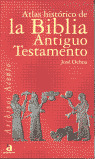 AA. ATLAS HISTORICO BIBLIA. ANTIGUO TESTAMENTO