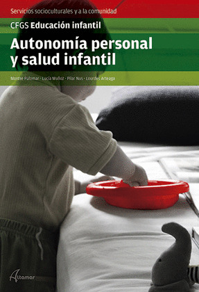 AUTONOMIA PERSONAL Y SALUD INFANTIL (CICLO FORMATIVO, GRADO SUPERIOR. EDUCACIÓN INFANTIL)