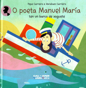 POETA MANUEL MARÍA TEN UN BARCO DE XOGUETE, O