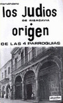 LOS JUDÍOS DE RIBADAVIA. ORIGEN DE LAS CUATRO PARROQUIAS