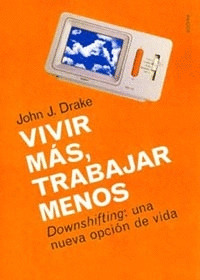 VIVIR MAS TRABAJAR MENOS