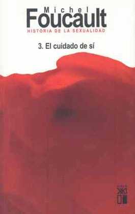HISTORIA DE LA SEXUALIDAD III: EL CUIDADO DE SI