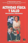 ACTIVIDAD FISICA Y SALUD PARA EJECUTIVOS Y PROFESIONALES