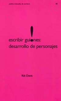 ESCRIBIR GUIONES:DESARROLLO DE PERSONAJES