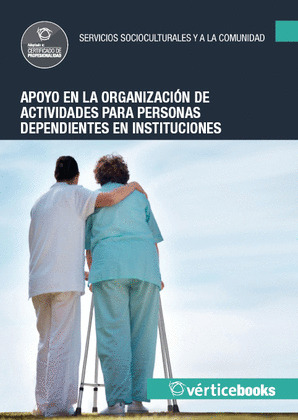 APOYO EN LA ORGANIZACIÓN DE ACTIVIDADES PARA PERSONAS DEPENDIENTES EN INSTITUCIO
