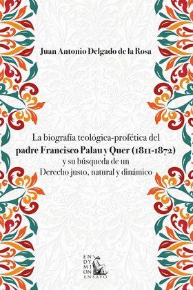 LA BIOGRAFÍA TEOLÓGICA-PROFÉTICA DEL PADRE FRANCISCO PALAU Y QUER (1811-1872) Y