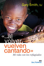 «...AL VOLVER, VUELVEN CANTANDO» MI VIDA CON LOS REFUGIADOS.