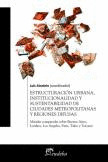 ESTRUCTURACION URBANA, INSTITUCIONALIDAD Y SUSTENTABILIDAD DE