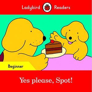 YES PLEASE, SPOT!