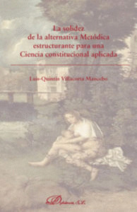 LA SOLIDEZ DE LA ALTERNATIVA METÓDICA ESTRUCTURANTE PARA UNA CIENCIA CONSTITUCIO