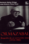 ORMAZABAL: BIOGRAFIA DE UN COMUNISTA VASCO (1910-1982)