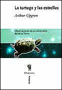 LA TORTUGA Y LAS ESTRELLAS: OBSERVACIONES DE UN ASTRÓNOMO TERRESTRE