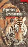 BIBLI.ACT.LAROUSSE. ESPECIES AMENAZADAS. ¿HASTA CUANDO?