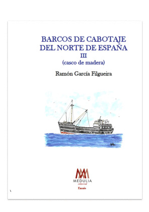 BARCOS DE CABOTAJE  DEL NORTE DE ESPAÑA III (CASCO DE MADERA) III
