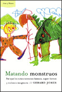MATANDO MONSTRUOS. POR QUE LOS NIÑOS NECESITAN FAN