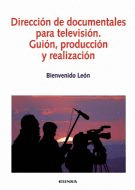 DIRECCION DE DOCUMENTALES PARA TELEVISION. GUION, PRODUCCION