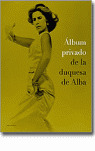 ALBUM PRIVADO DE LA DUQUESA DE ALBA