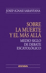 S/LA MUERTE Y EL MAS ALLA,MEDIO SIGLO DE DEBATE ESCATOLOGICO