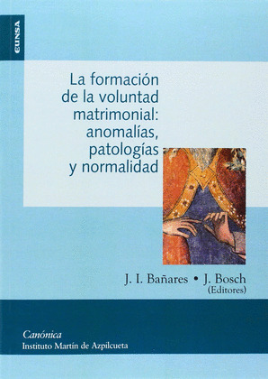FORMACION DE LA VOLUNTAD MATRIMONIAL ANOMALIAS PATOLOGIAS