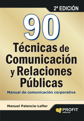 90 TECNICAS DE COMUNICACION Y RELACIONES PUBLICAS (2ª EDICION, 2011)
