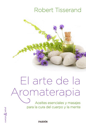 ARTE DE LA AROMATERAPIA, EL