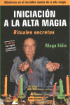 INICIACION A LA ALTA MAGIA. RITUALES SECRETOS