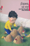 ESPERA, YA VOY­
