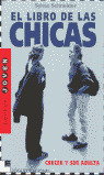 L.JOVEN. EL LIBRO DE LAS CHICAS. CRECER Y SER ADULTA (+12)