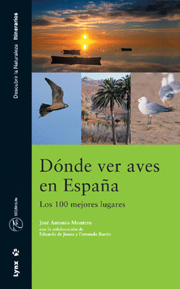 DÓNDE VER AVES EN ESPAÑA: LOS 100 MEJORES LUGARES