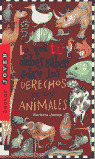 LO QUE TÚ DEBES SABER SOBRE LOS DERECHOS DE LOS ANIMALES