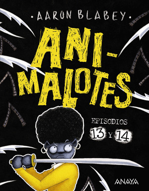 ANIMALOTES, EPISODIOS 13 Y 14: LIADA PARDA / ¡ABEJAS MOSQUEADAS!