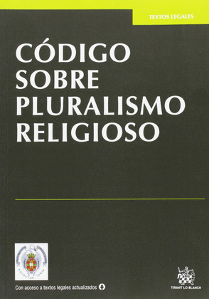 CODIGO SOBRE PLURALISMO RELIGIOSO (CON ACCESO A TEXTOS LEGALES ACTUALIZADOS)