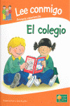COLEGIO, EL    (LEE CONMIGO/PRIMERAS EXPERIENCIAS)