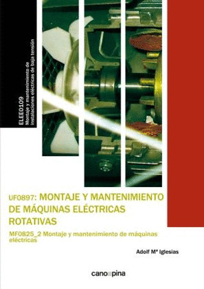UF0897 MONTAJE Y MANTENIMIENTO DE MÁQUINAS ELÉCTRICAS ROTATIVAS