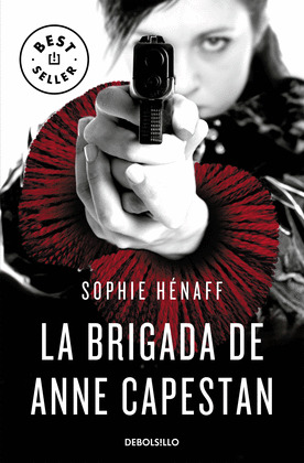 LA BRIGADA DE ANNE CAPESTAN (ANNE CAPESTAN 1)