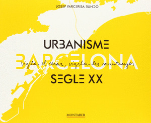 BARCELONA. URBANISME  DEL SEGLE XX