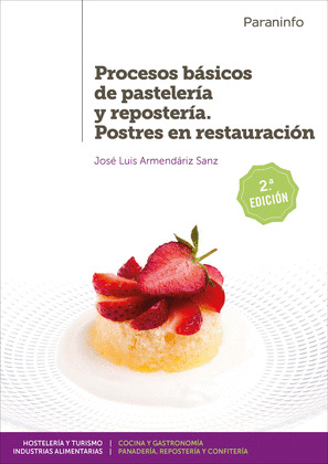 PROCESOS BÁSICOS DE PASTELERÍA Y REPOSTERÍA. POSTRES EN RESTAURACIÓN. GRADO SUPERIOR