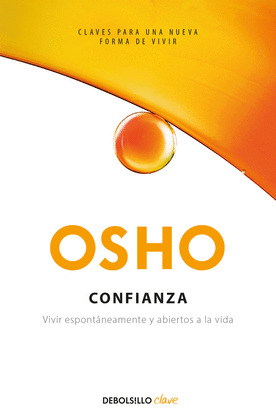 CONFIANZA. VIVIR ESPONTANEAMENTE Y ABIERTOS A LA VIDA
