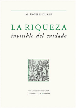 LA RIQUEZA INVISIBLE DEL CUIDADO