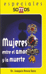 MUJERES ENTRE AMOR Y MUERTE