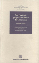 ARA ÉS DEMÀ, PROJECTE I IL·LUSIÓ DE CATALUNYA